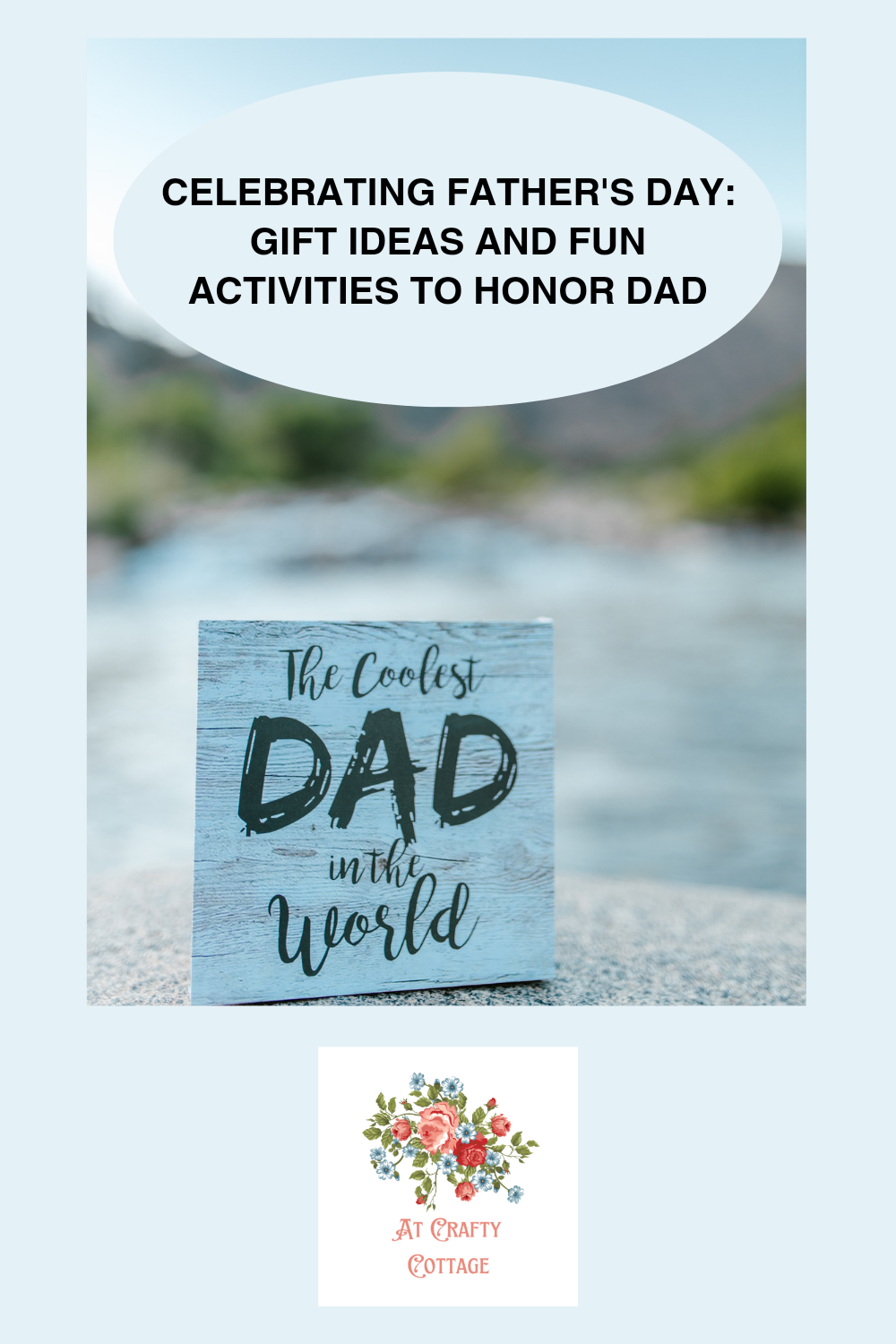 Celebrating Father’s Day: Gift Ideas and Fun Activities to Honor Dad