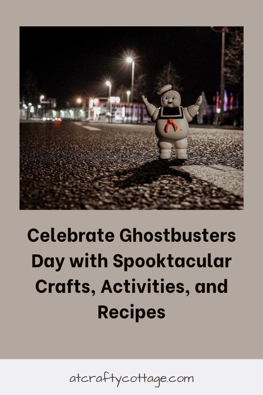 Celebrate Ghostbusters Day with Spooktacular Crafts, Activities, and Recipes